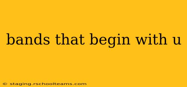 bands that begin with u