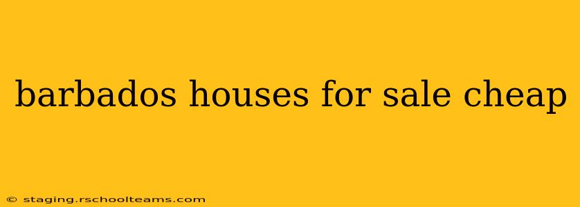 barbados houses for sale cheap