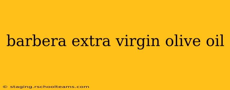 barbera extra virgin olive oil