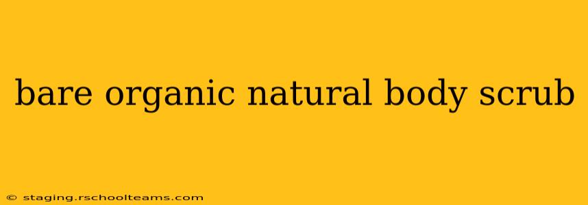 bare organic natural body scrub