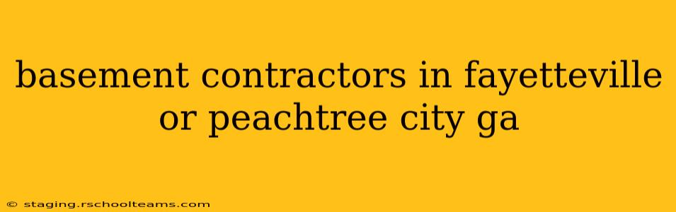 basement contractors in fayetteville or peachtree city ga