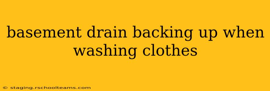 basement drain backing up when washing clothes