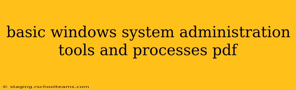 basic windows system administration tools and processes pdf