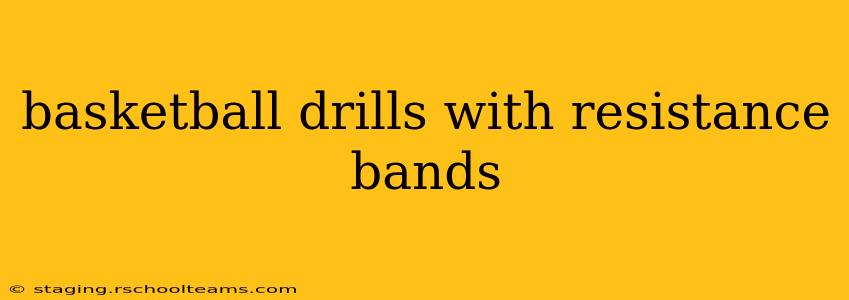 basketball drills with resistance bands