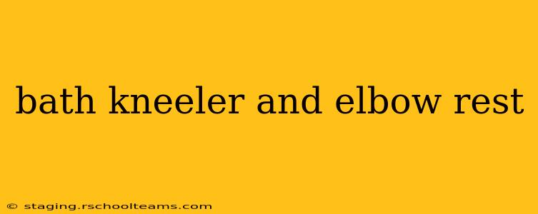 bath kneeler and elbow rest