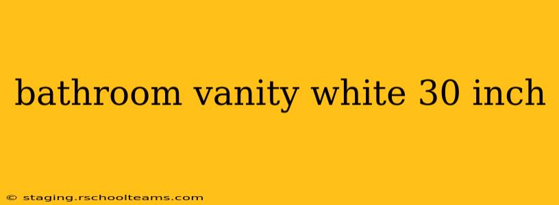 bathroom vanity white 30 inch