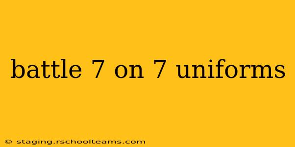 battle 7 on 7 uniforms