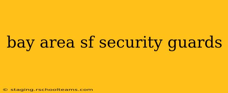 bay area sf security guards