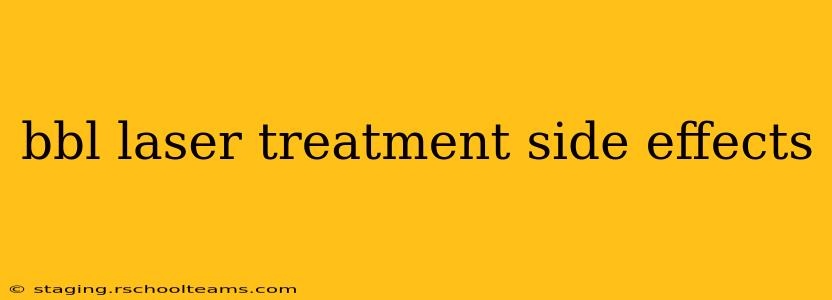 bbl laser treatment side effects
