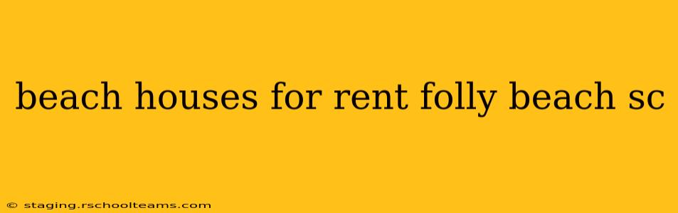 beach houses for rent folly beach sc