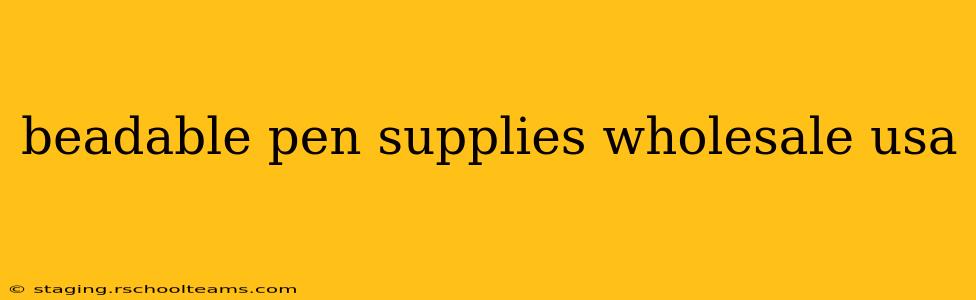 beadable pen supplies wholesale usa