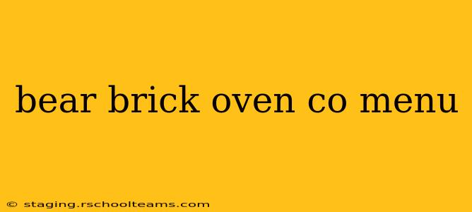 bear brick oven co menu