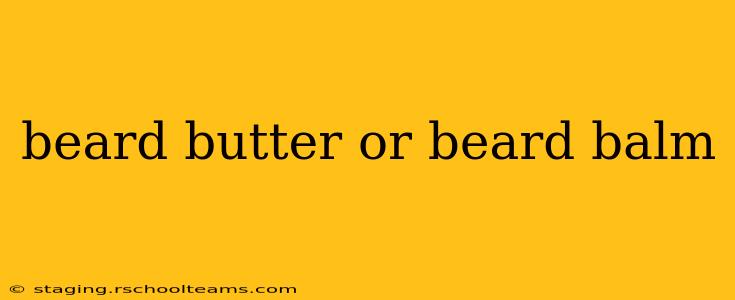 beard butter or beard balm