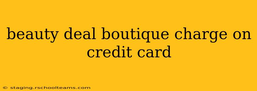 beauty deal boutique charge on credit card