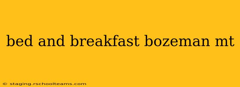 bed and breakfast bozeman mt