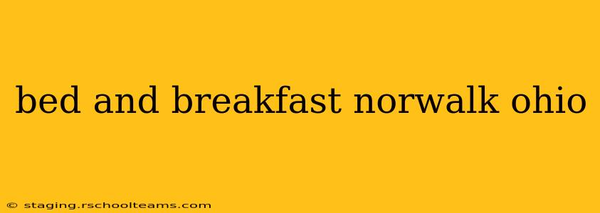 bed and breakfast norwalk ohio