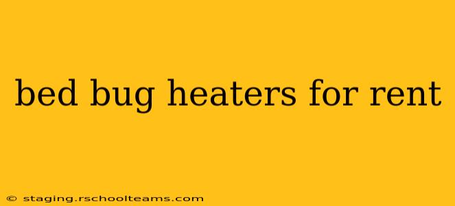 bed bug heaters for rent