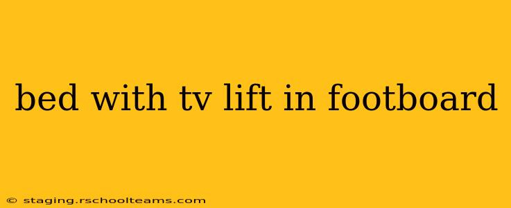 bed with tv lift in footboard
