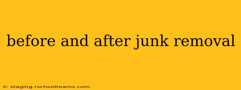 before and after junk removal