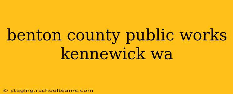 benton county public works kennewick wa