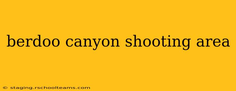 berdoo canyon shooting area