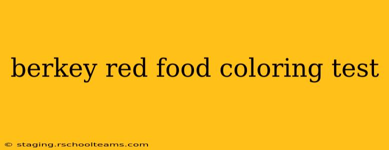 berkey red food coloring test
