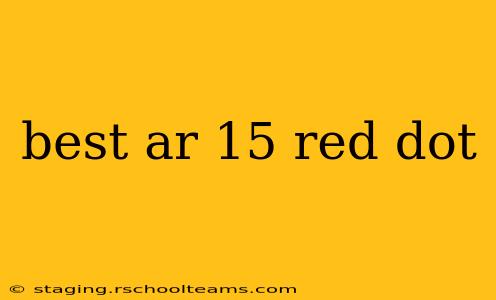 best ar 15 red dot
