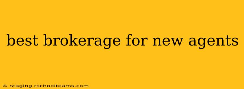 best brokerage for new agents