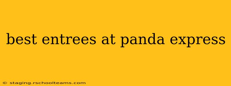 best entrees at panda express