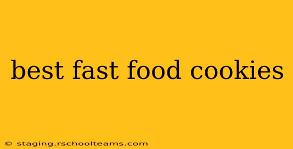 best fast food cookies