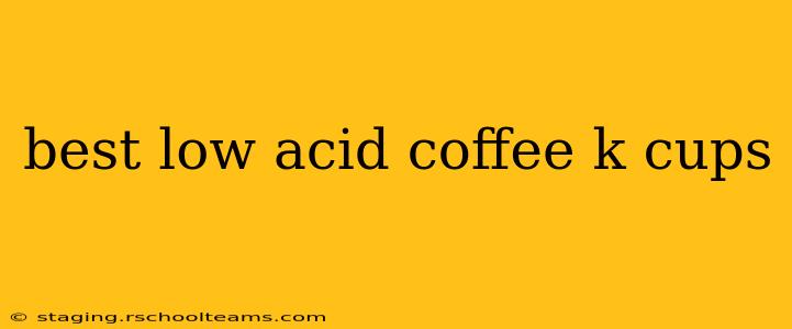 best low acid coffee k cups
