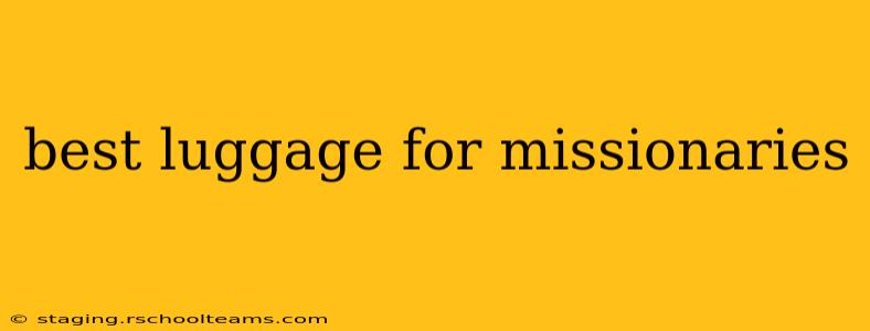 best luggage for missionaries