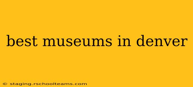 best museums in denver