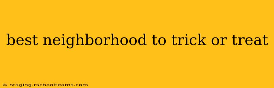 best neighborhood to trick or treat