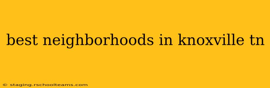 best neighborhoods in knoxville tn