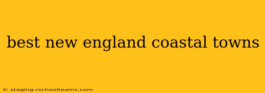 best new england coastal towns