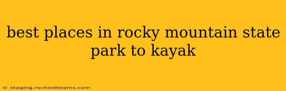 best places in rocky mountain state park to kayak