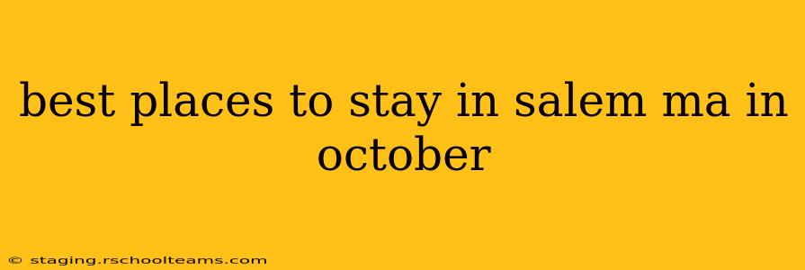 best places to stay in salem ma in october