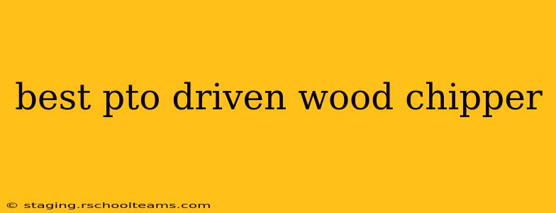 best pto driven wood chipper