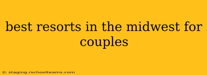 best resorts in the midwest for couples