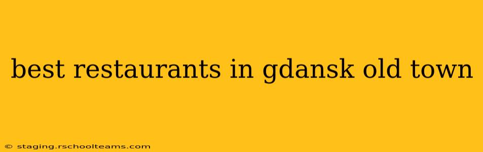 best restaurants in gdansk old town