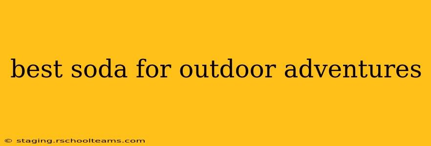 best soda for outdoor adventures