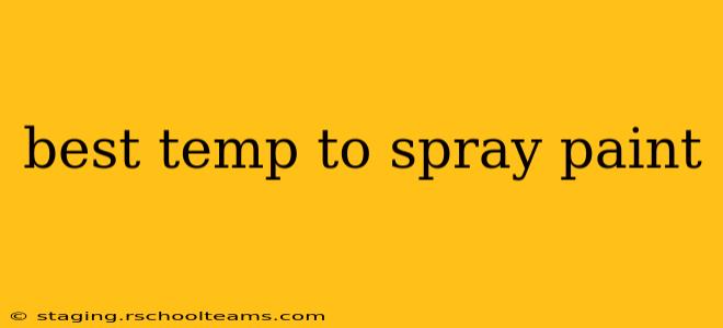 best temp to spray paint