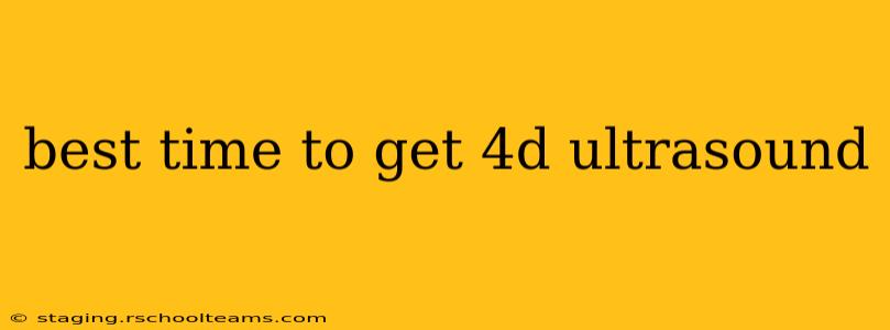 best time to get 4d ultrasound