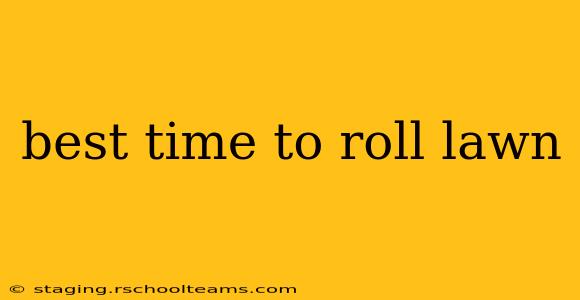 best time to roll lawn