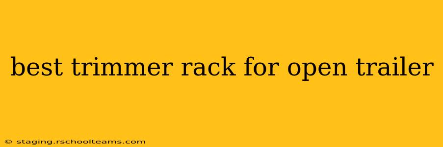 best trimmer rack for open trailer