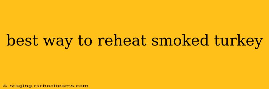best way to reheat smoked turkey