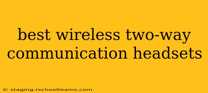 best wireless two-way communication headsets