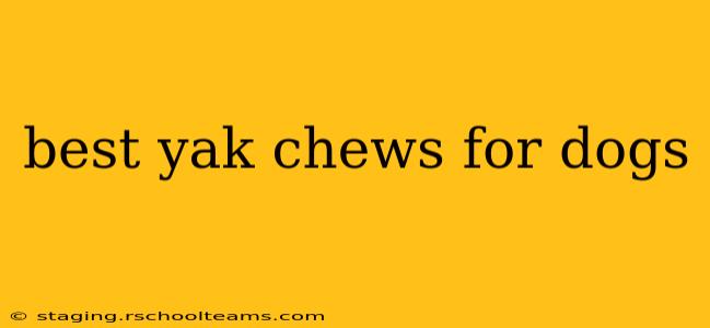 best yak chews for dogs