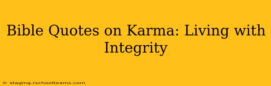 Bible Quotes on Karma: Living with Integrity